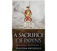 Malcolm Archibald A Sacrifice of Pawns (Tascabile) Warrior's Path