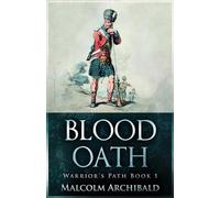 Malcolm Archibald Blood Oath (Tascabile) Warrior's Path