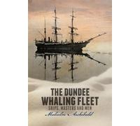 Malcolm Archibald The Dundee Whaling Fleet (Tascabile)
