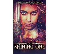 Malcolm Archibald The Shining One (Copertina rigida) Swordswoman