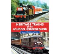 Malcolm Batten Heritage Trains on the London Underground (Tascabile)