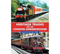 Malcolm Batten Heritage Trains on the London Underground (Tascabile)