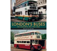 Malcolm Batten London's Buses: The Colourful Era 1985-2005 (Tascabile)