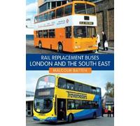 Malcolm Batten Rail Replacement Buses: London and the South East (Tascabile)