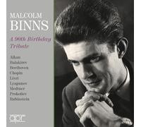 Malcolm Binns; BBC Symphony Orchestra; BBC Scottish Orchestra; Sir Malcolm Sargent; Norman del Mar - Malcolm Binns - A 90th Birthday Tribute (Alkan, Balakirev, Chopin, Liszt, Lyapunov, Medtner, Prokofiev, Rubinstein)