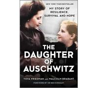 Malcolm Brabant Tova Friedman The Daughter of Auschwitz (Tascabile)