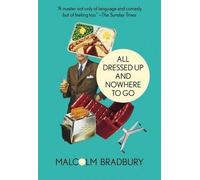 Malcolm Bradbury All Dressed Up and Nowhere to Go (Tascabile)