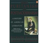 Malcolm Bradbury Richard Ruland From Puritanism to Postmodernism (Tascabile)