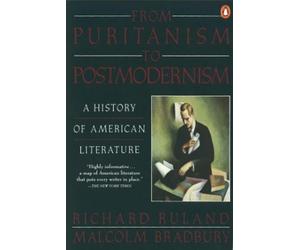 Malcolm Bradbury Richard Ruland From Puritanism to Postmodernism (Tascabile)