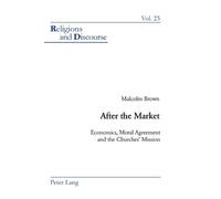 Malcolm Brown After the Market (Tascabile) Religions and Discourse