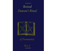 Malcolm C Dunca Revised Duncan's Ritual Of Freemasonry Part 2 (Copertina rigida)