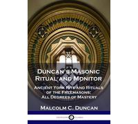 Malcolm C Duncan Duncan's Masonic Ritual and Monitor (Tascabile)