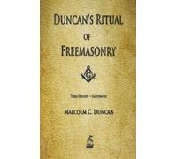 Malcolm C Duncan Duncan's Ritual of Freemasonry (Copertina rigida)