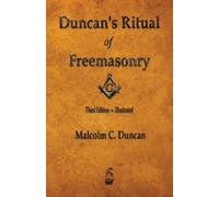 Malcolm C Duncan Duncan's Ritual of Freemasonry - Illustrated (Tascabile)