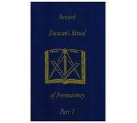 Malcolm C Duncan Revised Duncan's Ritual Of Freemasonry Part 1 (Tascabile)