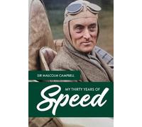 Malcolm Campbell My Thirty Years of Speed (Tascabile)
