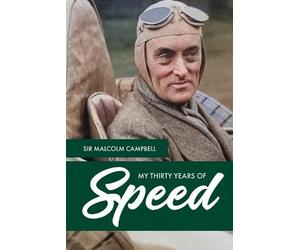 Malcolm Campbell My Thirty Years of Speed (Tascabile)