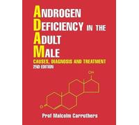 Malcolm Carruthers Androgen Deficiency in the Adult Male (Tascabile)