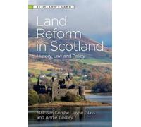 Malcolm Combe Land Reform in Scotland (Copertina rigida) Scotland's Land