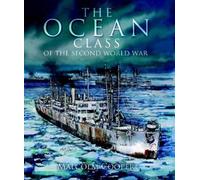 Malcolm Cooper The Ocean Class of the Second World War (Copertina rigida)