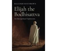 Malcolm David Brown Elijah the Bodhisattva (Tascabile)