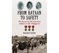 Malcolm Decker From Bataan to Safety (Tascabile)