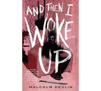 Malcolm Devlin And Then I Woke Up (Tascabile)