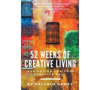 Malcolm Dewey 52 Weeks of Creative Living (Tascabile)