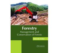 Malcolm Fisher Forestry: Management and Conservation of Fores (Copertina rigida)