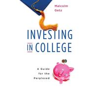 Malcolm Getz Investing in College (Tascabile)