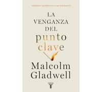 Malcolm Gladwel La venganza del punto clave / Revenge of the Tipping (Tascabile)