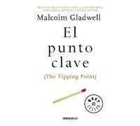 Malcolm Gladwell El punto clave / The Tipping Point (Tascabile)