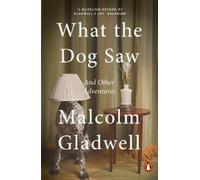 Malcolm Gladwell What the Dog Saw (Tascabile)