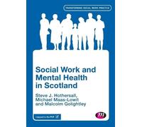 Malcolm Golightley Mike Maas-Lowit Ste Social Work and Mental Healt (Tascabile)