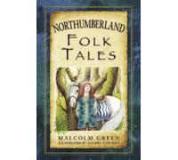 Malcolm Green Northumberland Folk Tales (Tascabile)