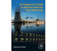 Malcolm Griffit An Engineer’s Guide to Nuclear Reactor Core Materia (Tascabile)
