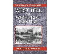 Malcolm Grimston West Hill and Wimbledon Park Side (Copertina rigida)