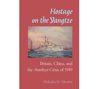 Malcolm H. Murfett Hostage on the Yangtze (Tascabile)