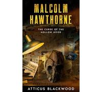 Malcolm Hawthorne: The Curse of the Hollow Hood