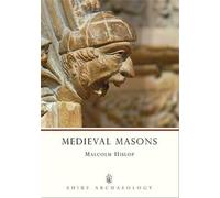 Malcolm Hislop Medieval Masons (Tascabile) Shire Archaeology