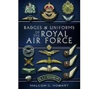 Malcolm Hobart Badges and Uniforms of the Royal Air Force (Tascabile)