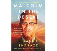 Malcolm in the Desert: Wisdom from the Spiritual Transformation of Malcolm X