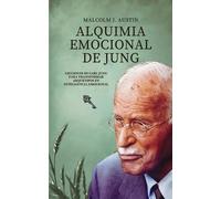 Malcolm J Austin Alquimia Emocional de Jung (Tascabile)