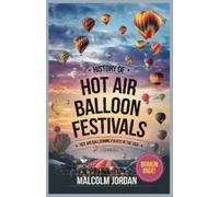 Malcolm Jordan history of hot air balloon festivals (Tascabile)