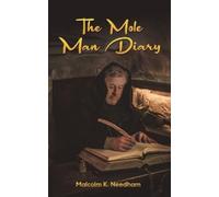 Malcolm K. Needham The Mole Man Diary (Tascabile)