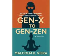 Malcolm K Viera Gen-X to Gen-Zen (Tascabile)