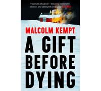 Malcolm Kempt A Gift Before Dying (Copertina rigida)