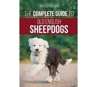 Malcolm Lee The Complete Guide to Old English Sheepdogs (Tascabile)
