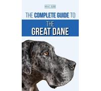 Malcolm Lee The Complete Guide to the Great Dane (Copertina rigida)