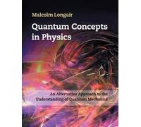 Malcolm Longair Quantum Concepts in Physics (Copertina rigida)